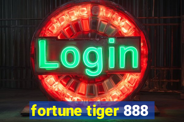 fortune tiger 888